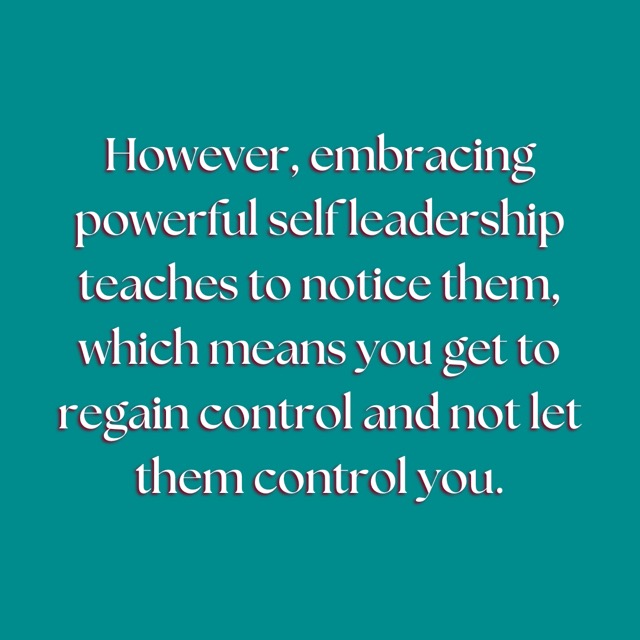 Slide 4: However, embracing powerful self leadership teaches you to notice them